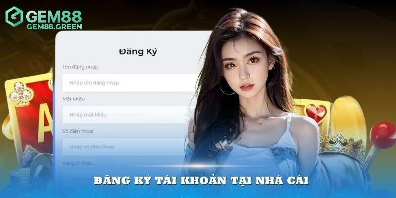 Đăng ký GEM88 thành công anh em sẽ được lợi gì?