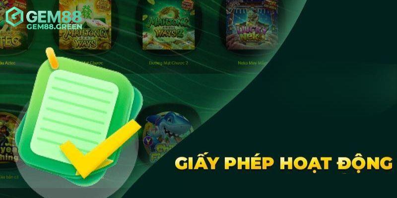 Giấy phép hoạt động hợp pháp giúp người chơi yên tâm Giấy phép hoạt động hợp pháp giúp người chơi yên tâm